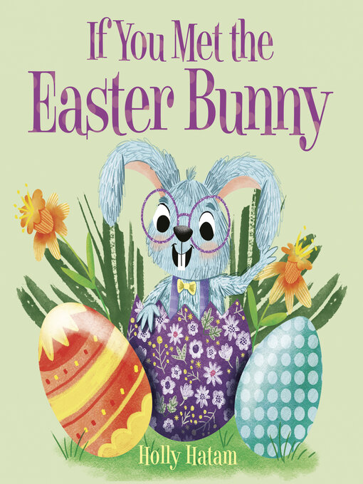 Title details for If You Met the Easter Bunny by Holly Hatam - Available